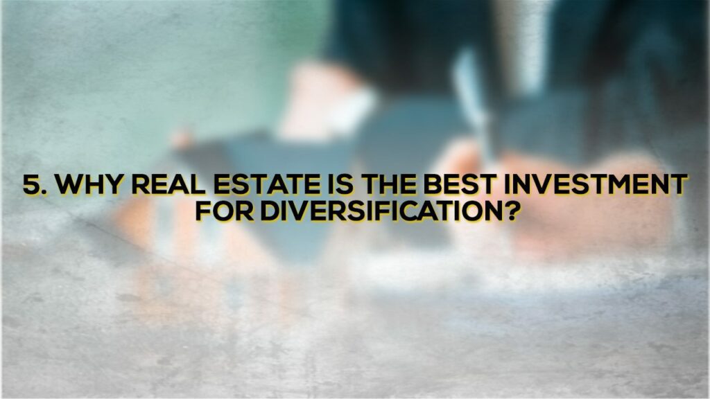 You can get Diversification by investing in your Real Estate Property