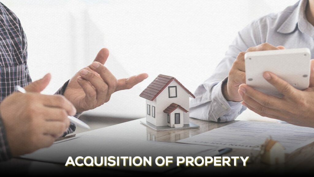 Acquisition of Property