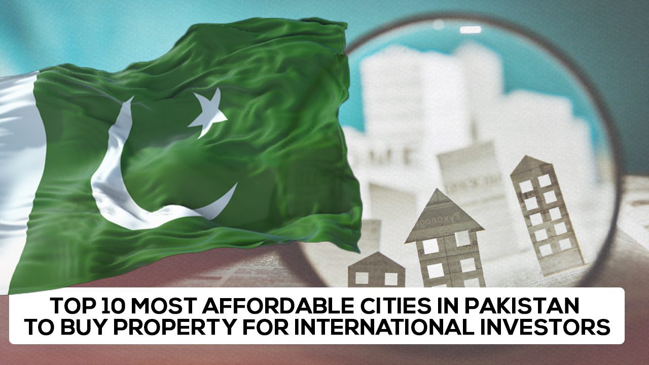 Affordable Cities in Pakistan for International Investors