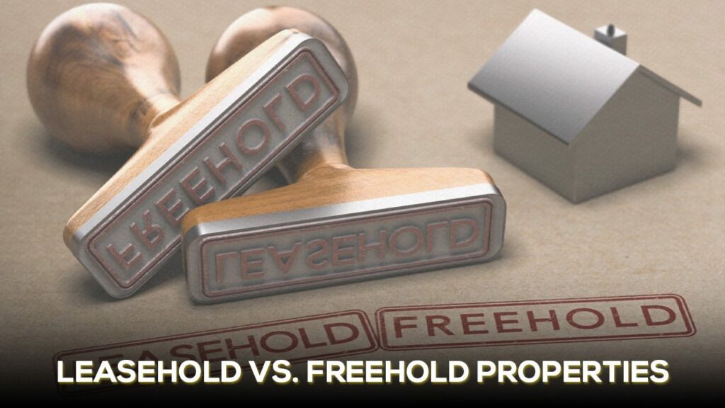 Leasehold vs. Freehold Properties