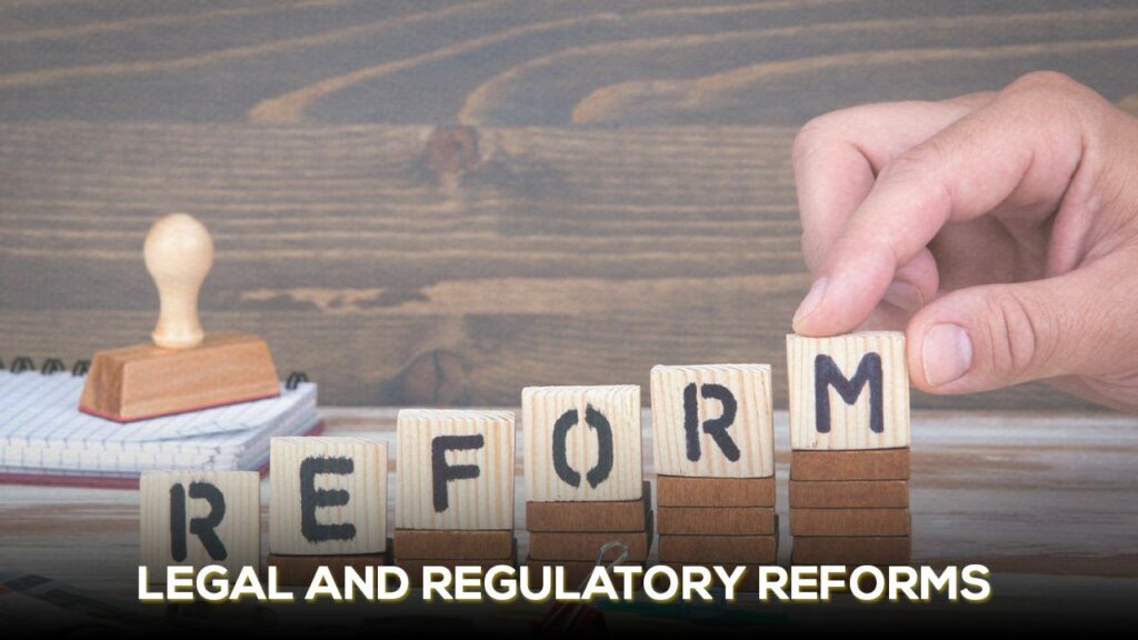 Legal and Regulatory Reforms